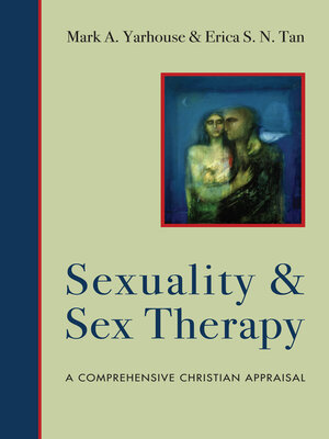 cover image of Sexuality and Sex Therapy: a Comprehensive Christian Appraisal